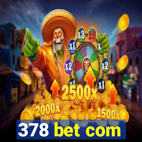 378 bet com